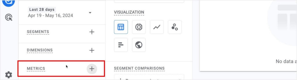 Below the dates in the GA4 Exploration dashboard, you'll see Segments, Dimensions, and Metrics. Click the + sign beside Metrics.
