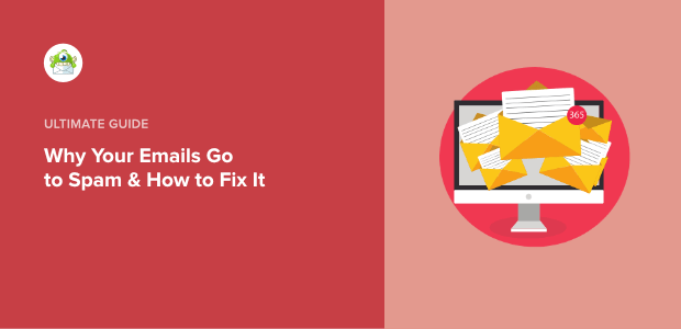 Why Are My Emails Going to Spam? Here Are 15 Reasons Why.